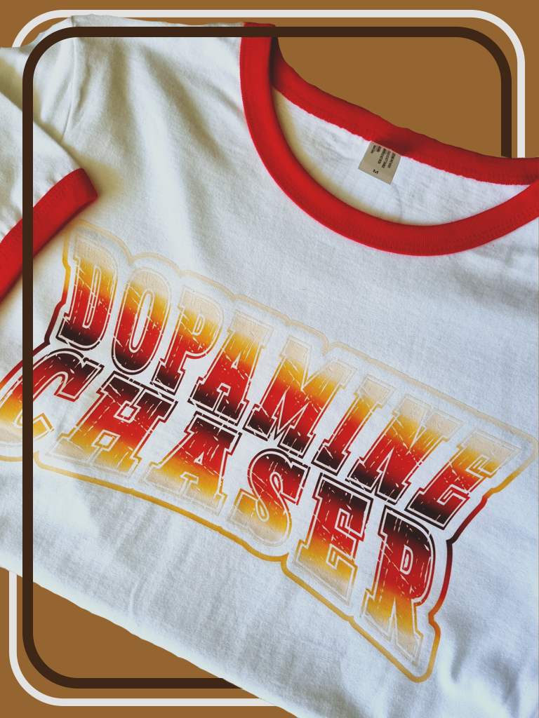 Chasing Dopamine